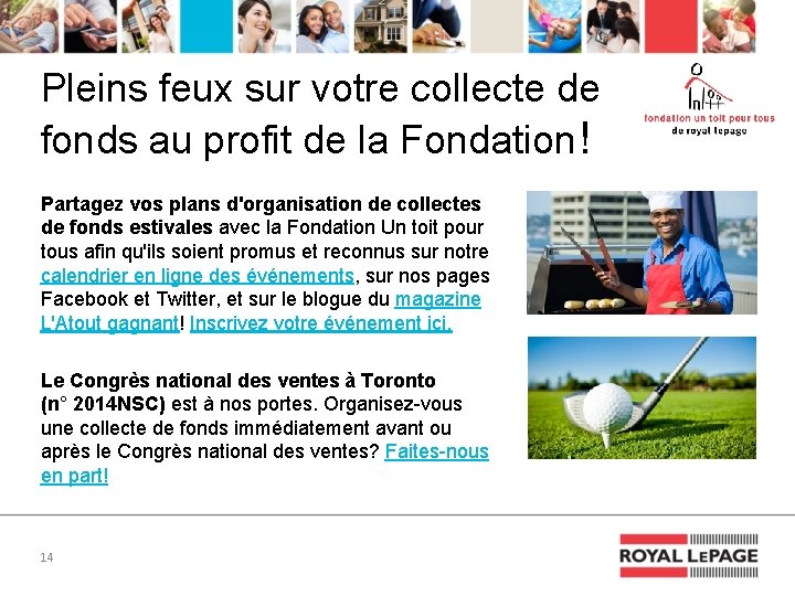 Pleins feux sur votre collecte de fonds au profit de la Fondation! Partagez vos