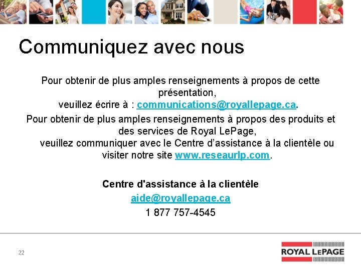 Communiquez avec nous Pour obtenir de plus amples renseignements à propos de cette présentation,