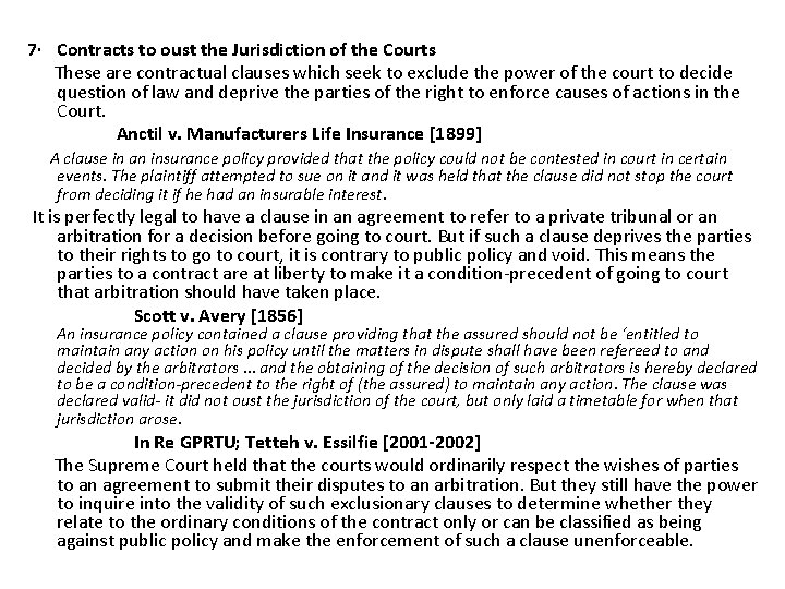 7· Contracts to oust the Jurisdiction of the Courts These are contractual clauses which