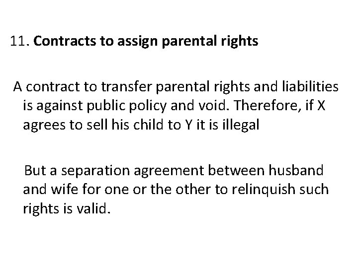 11. Contracts to assign parental rights A contract to transfer parental rights and liabilities