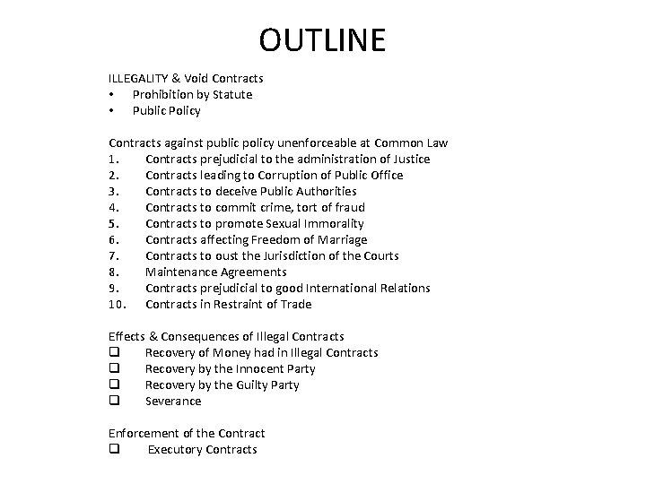 OUTLINE ILLEGALITY & Void Contracts • Prohibition by Statute • Public Policy Contracts against