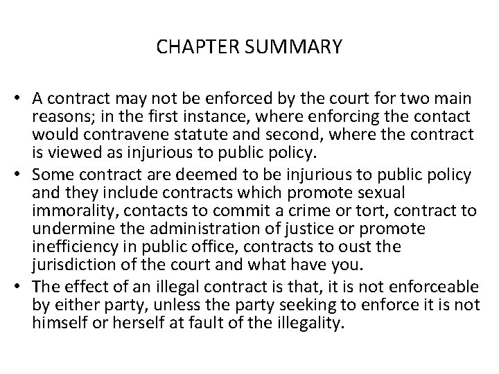 CHAPTER SUMMARY • A contract may not be enforced by the court for two