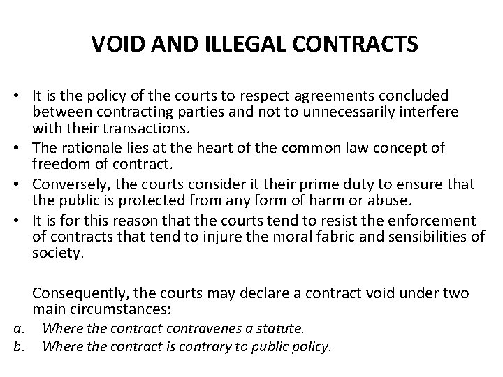  VOID AND ILLEGAL CONTRACTS • It is the policy of the courts to