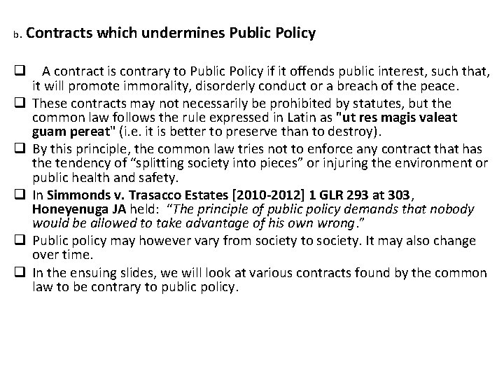 b. Contracts which undermines Public Policy q A contract is contrary to Public Policy