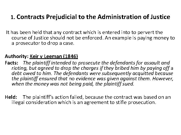 1. Contracts Prejudicial to the Administration of Justice It has been held that any