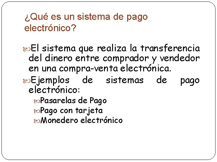 ¿Qué es un sistema de pago electrónico? El sistema que realiza la transferencia del