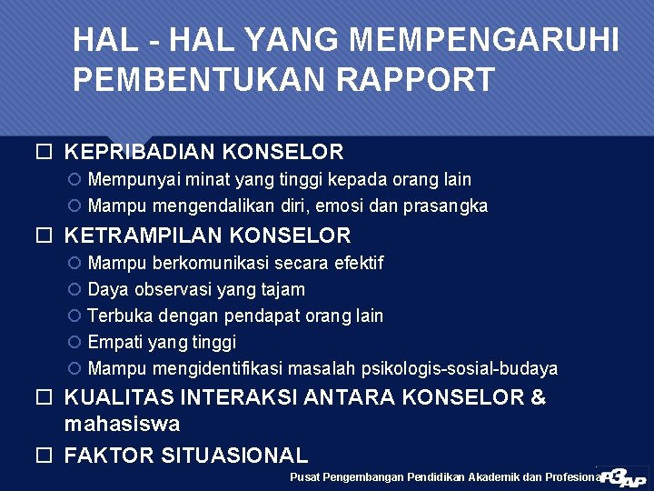 HAL - HAL YANG MEMPENGARUHI PEMBENTUKAN RAPPORT KEPRIBADIAN KONSELOR Mempunyai minat yang tinggi kepada