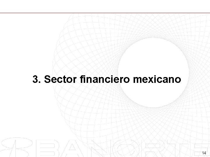 3. Sector financiero mexicano 14 