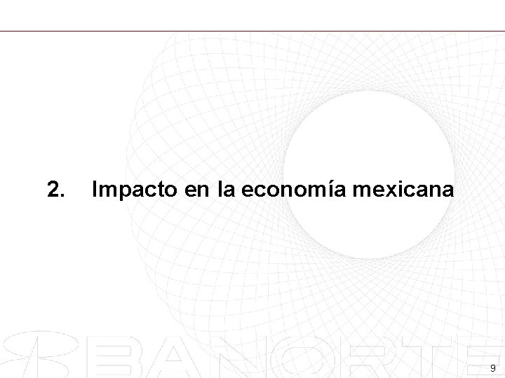 2. Impacto en la economía mexicana 9 