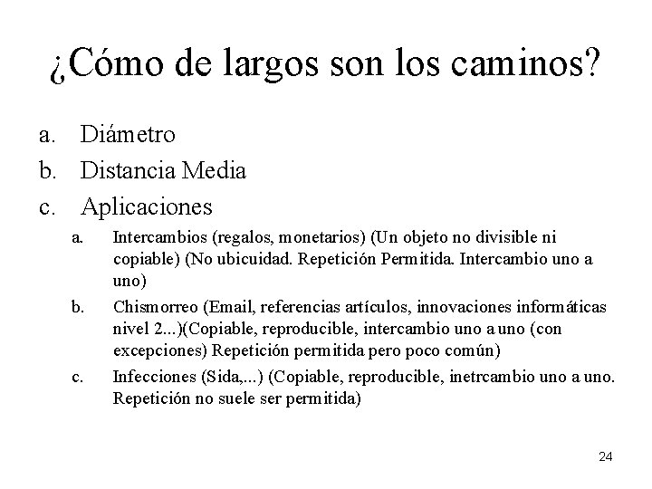 ¿Cómo de largos son los caminos? a. Diámetro b. Distancia Media c. Aplicaciones a.