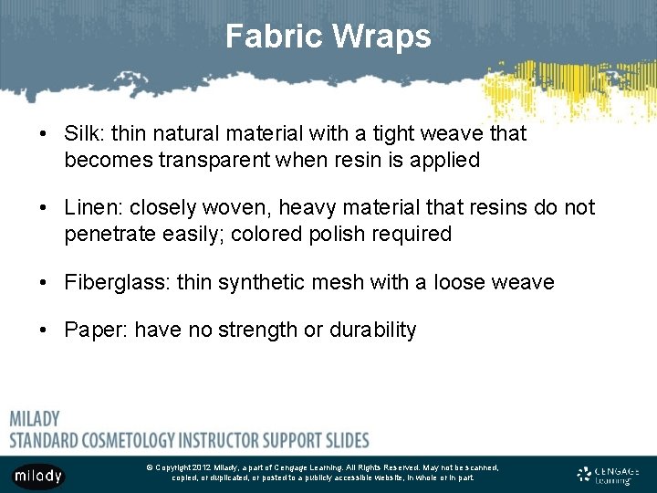 Fabric Wraps • Silk: thin natural material with a tight weave that becomes transparent