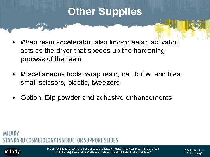 Other Supplies • Wrap resin accelerator: also known as an activator; acts as the