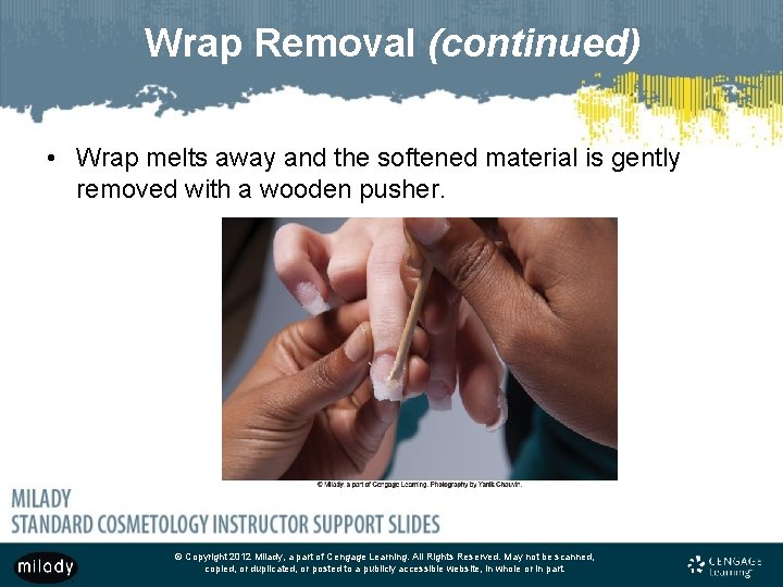 Wrap Removal (continued) • Wrap melts away and the softened material is gently removed