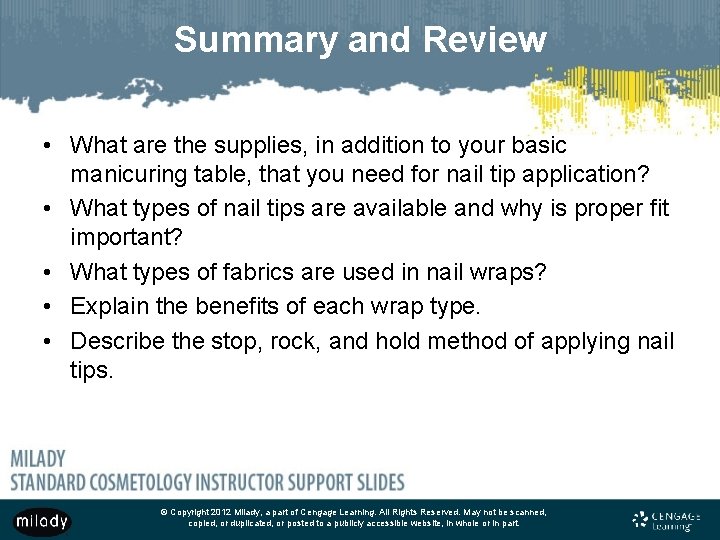 Summary and Review • What are the supplies, in addition to your basic manicuring