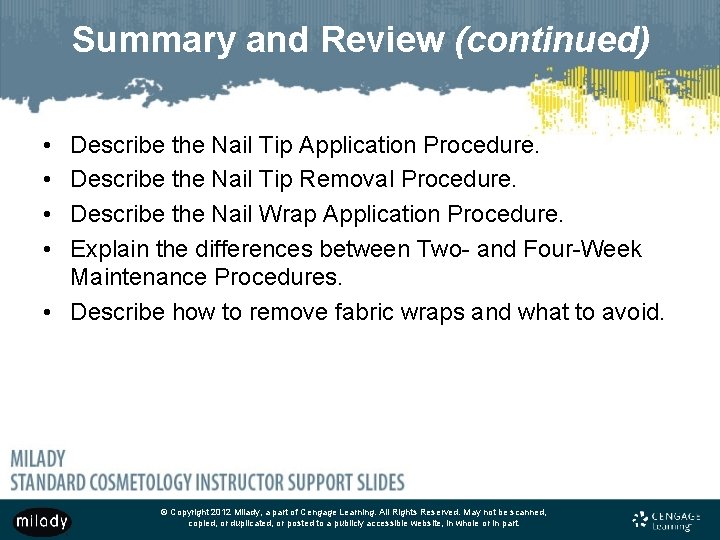 Summary and Review (continued) • • Describe the Nail Tip Application Procedure. Describe the