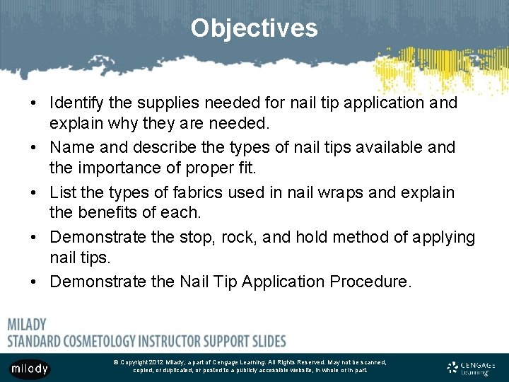 Objectives • Identify the supplies needed for nail tip application and explain why they