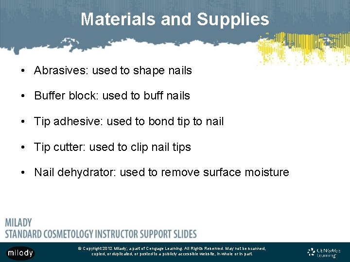 Materials and Supplies • Abrasives: used to shape nails • Buffer block: used to