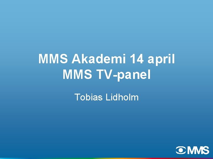 MMS Akademi 14 april MMS TV-panel Tobias Lidholm 