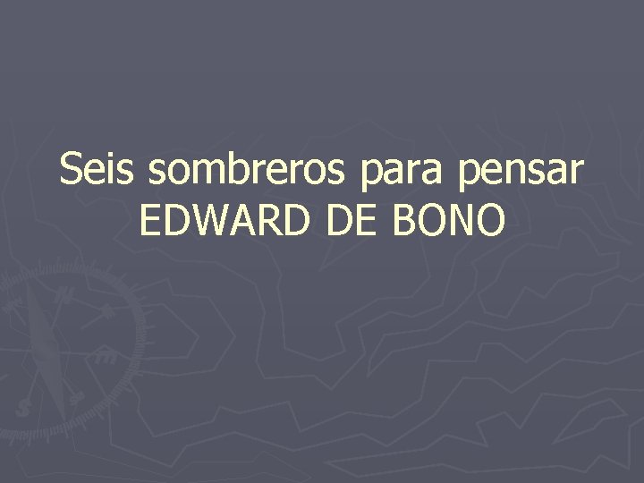 Seis sombreros para pensar EDWARD DE BONO 