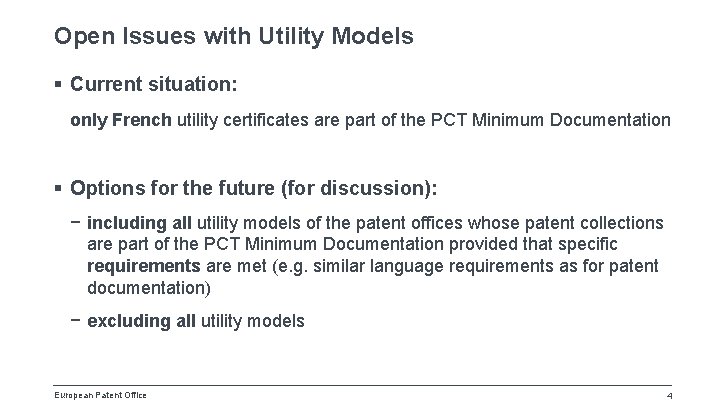 Open Issues with Utility Models § Current situation: only French utility certificates are part