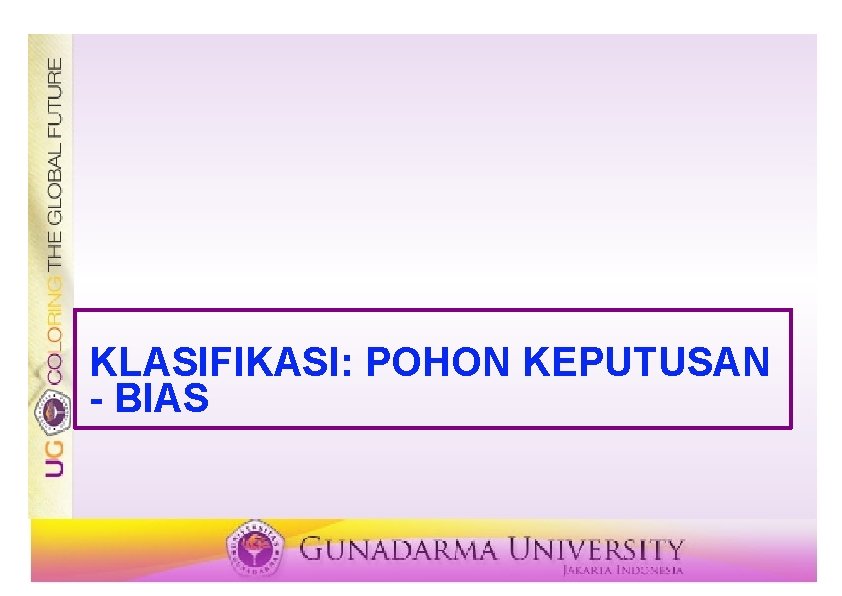  KLASIFIKASI: POHON KEPUTUSAN - BIAS 