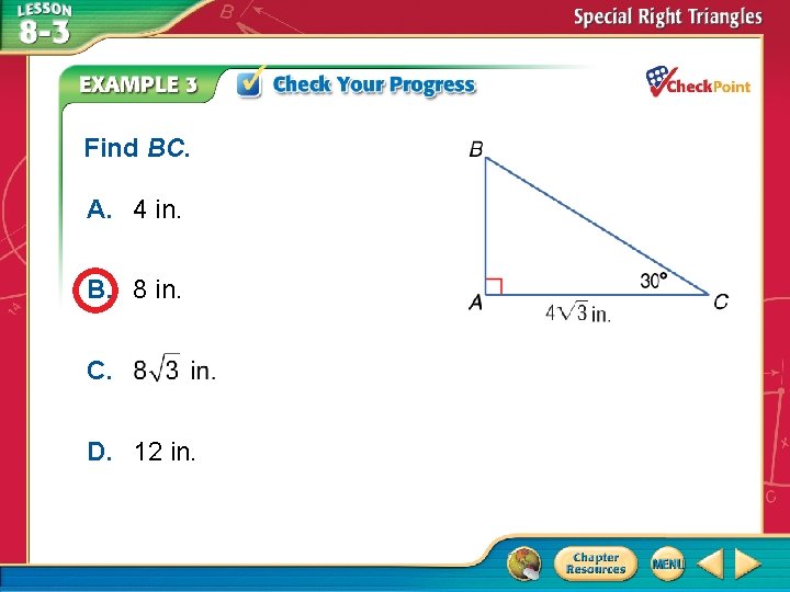 Find BC. A. 4 in. B. 8 in. C. D. 12 in. A. B.