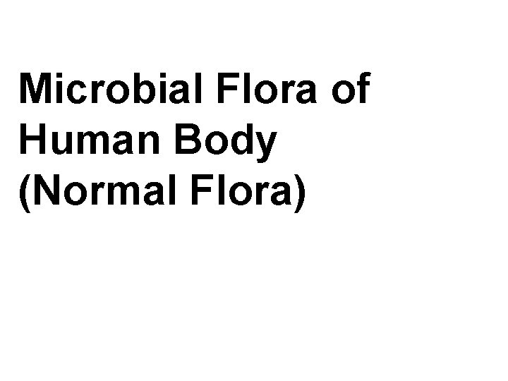 Microbial Flora of Human Body (Normal Flora) 