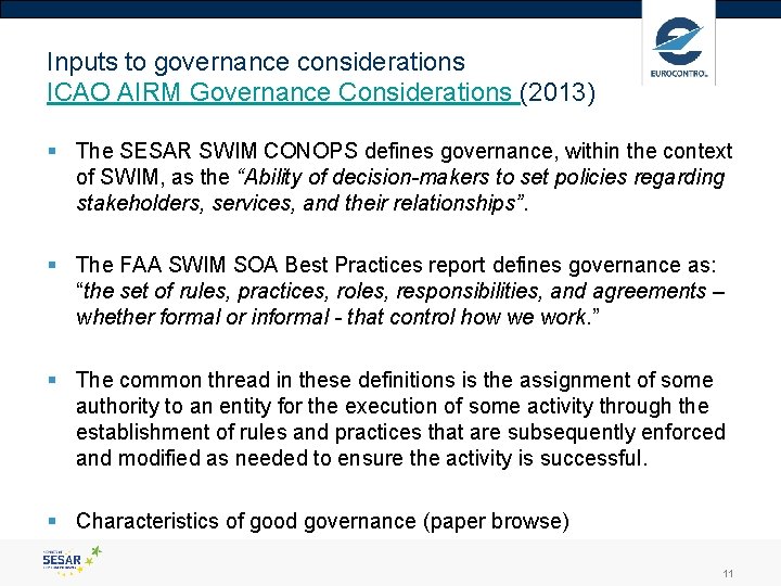 Inputs to governance considerations ICAO AIRM Governance Considerations (2013) § The SESAR SWIM CONOPS