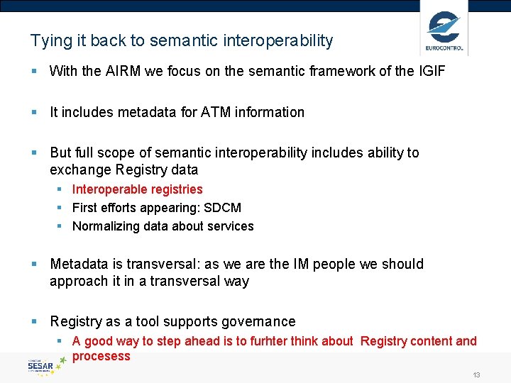 Tying it back to semantic interoperability § With the AIRM we focus on the