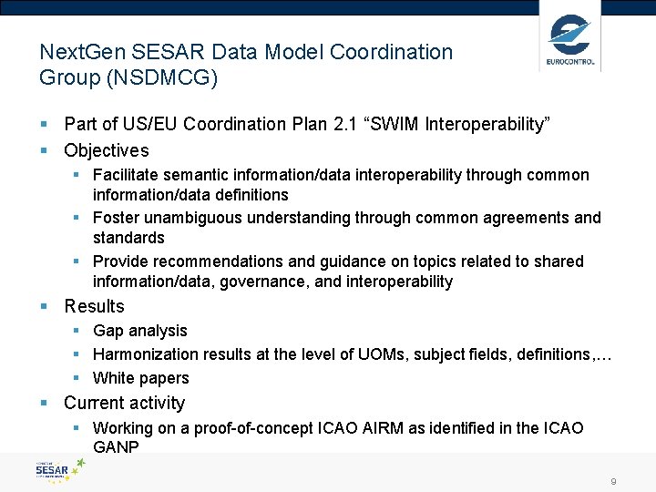 Next. Gen SESAR Data Model Coordination Group (NSDMCG) § Part of US/EU Coordination Plan