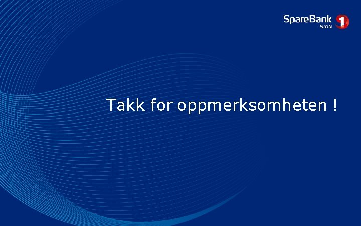Takk for oppmerksomheten ! Takk for oppmerksomheten !