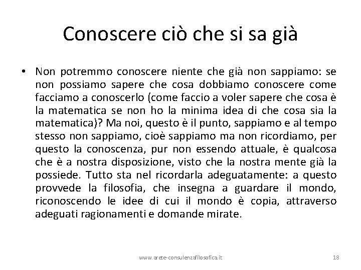 Conoscere ciò che si sa già • Non potremmo conoscere niente che già non