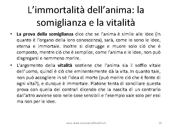 L’immortalità dell’anima: la somiglianza e la vitalità • La prova della somiglianza dice che