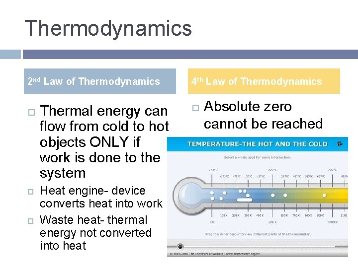 Thermodynamics 2 nd Law of Thermodynamics Thermal energy can flow from cold to hot