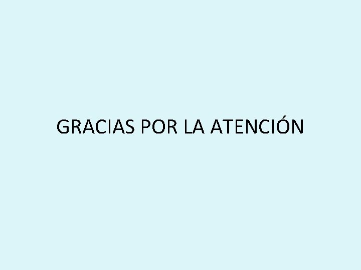 GRACIAS POR LA ATENCIÓN 