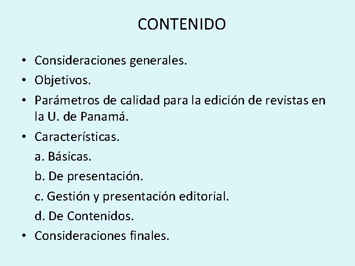 CONTENIDO • Consideraciones generales. • Objetivos. • Parámetros de calidad para la edición de