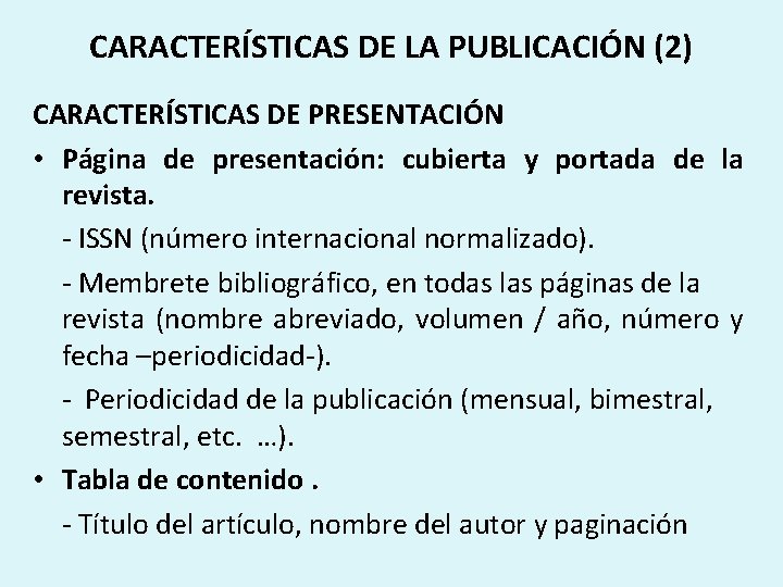 CARACTERÍSTICAS DE LA PUBLICACIÓN (2) CARACTERÍSTICAS DE PRESENTACIÓN • Página de presentación: cubierta y