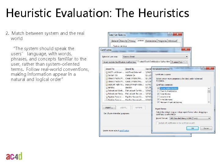 Heuristic Evaluation: The Heuristics 2. Match between system and the real world “The system