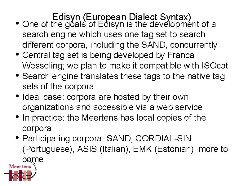 Edisyn (European Dialect Syntax) • One of the goals of Edisyn is the development Edisyn (European Dialect Syntax) • One of the goals of Edisyn is the development