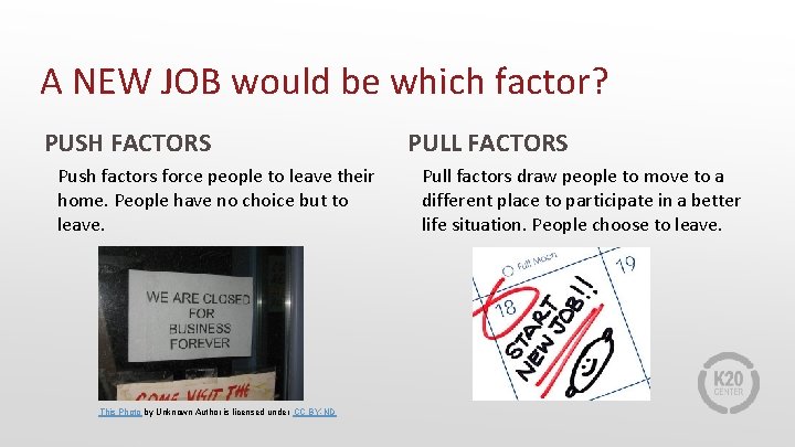 A NEW JOB would be which factor? PUSH FACTORS Push factors force people to