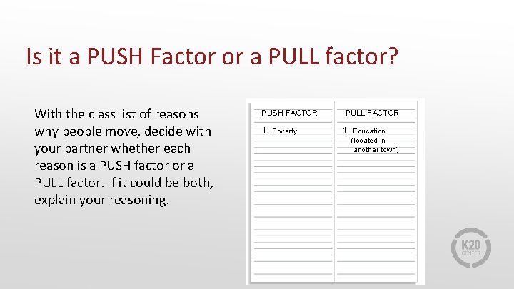 Is it a PUSH Factor or a PULL factor? With the class list of