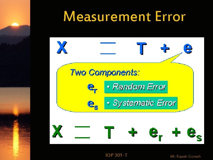 Measurement Error IOP 301 -T Mr. Rajesh Gunesh 