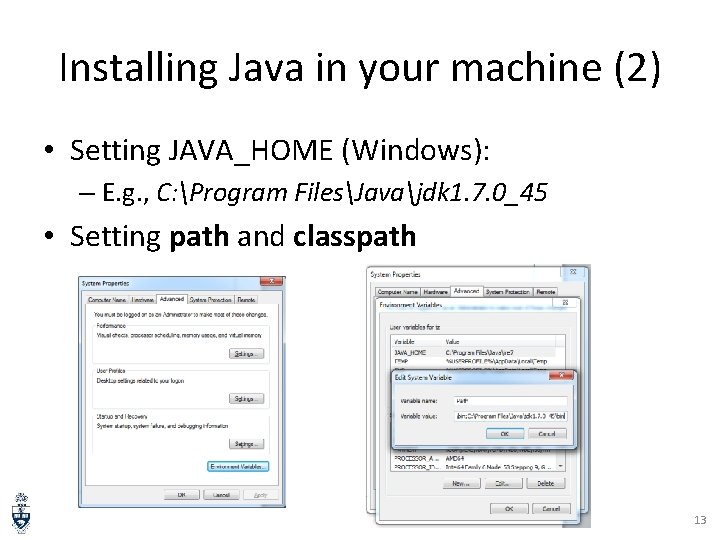 Installing Java in your machine (2) • Setting JAVA_HOME (Windows): – E. g. ,