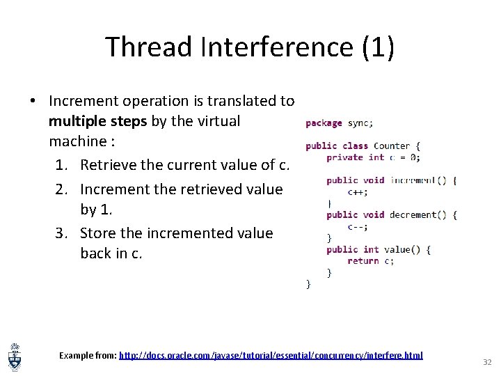 Thread Interference (1) • Increment operation is translated to multiple steps by the virtual