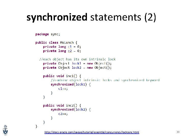 synchronized statements (2) http: //docs. oracle. com/javase/tutorial/essential/concurrency/locksync. html 38 