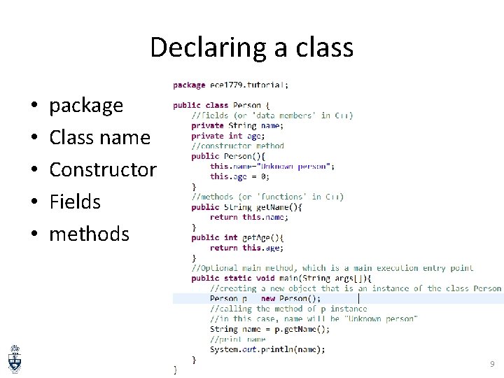 Declaring a class • • • package Class name Constructor Fields methods 9 