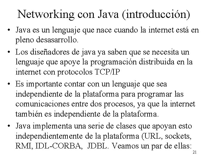 Networking con Java (introducción) • Java es un lenguaje que nace cuando la internet