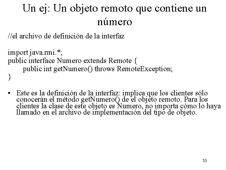 Un ej: Un objeto remoto que contiene un número //el archivo de definición de