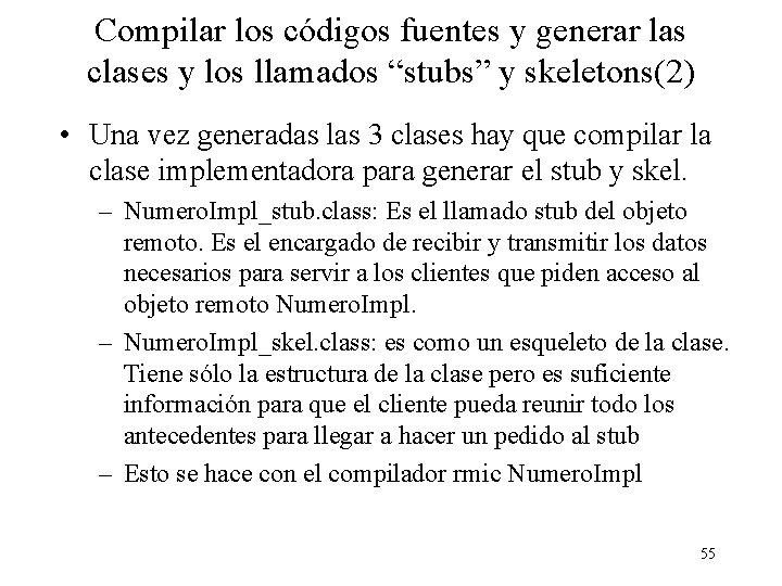 Compilar los códigos fuentes y generar las clases y los llamados “stubs” y skeletons(2)