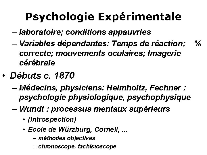 Psychologie Expérimentale – laboratoire; conditions appauvries – Variables dépendantes: Temps de réaction; correcte; mouvements